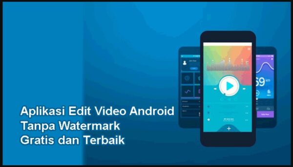 aplikasi edit video android terbaik gratis